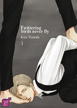 Twittering Birds Never Fly: Tome 01