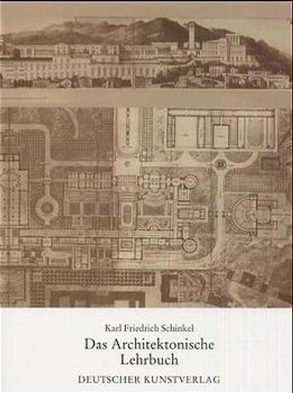 Karl Friedrich Schinkel - Lebenswerk / Das Architektonische Lehrbuch