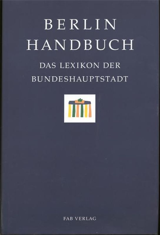 Berlin Handbuch - Das Lexikon der Bundeshauptstadt