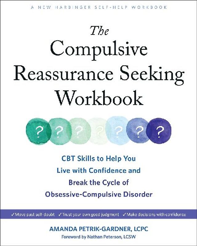 The Compulsive Reassurance Seeking Workbook