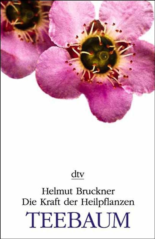 Die Kraft der Heilpflanzen - Teebaum