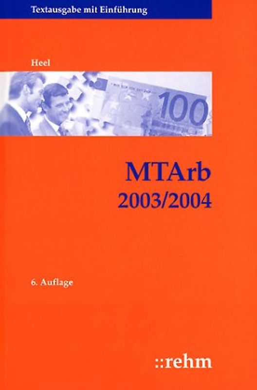 MTArb 2003/2004 - Manteltarifvertrag für Arbeiterinnen und Arbeiter des Bundes und der Länder einschliesslich der Sonderregelungen sowie ergänzender Tarifverträge. Textausgabe mit Einführung