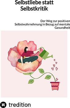 Selbstliebe statt Selbstkritik