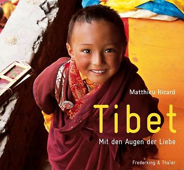 Tibet. Mit den Augen der Liebe