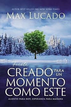 Fuiste Creado Para Un Momento Como Este