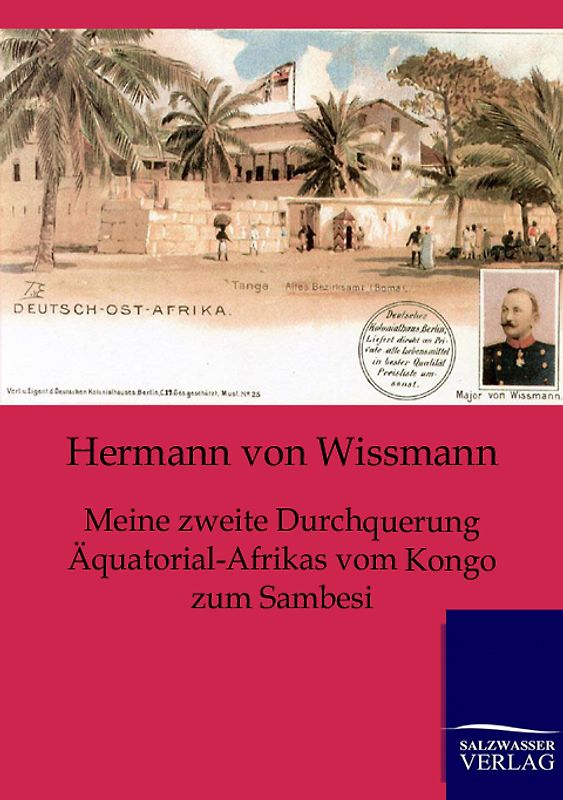 Meine zweite Durchquerung Äquatorial-Afrikas vom Kongo zum Sambesi