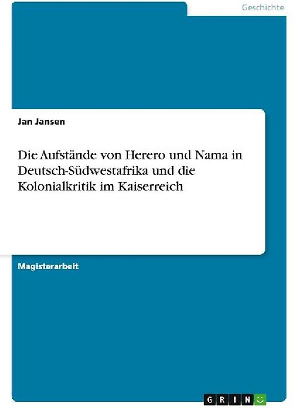Die Aufstände von Herero und Nama in Deutsch-Südwestafrika und die Kolonialkritik im Kaiserreich