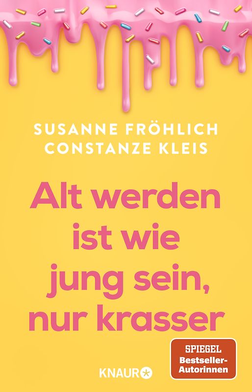 Älter werden ist wie jung sein, nur krasser