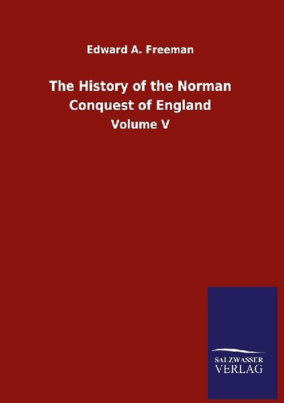 The History of the Norman Conquest of England