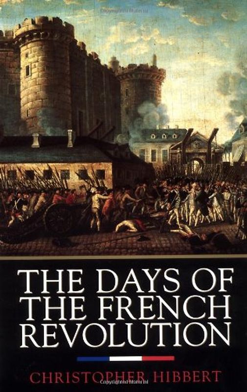 The Days of the French Revolution - Hibbert, Christopher