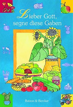 Lieber Gott, segne diese Gaben