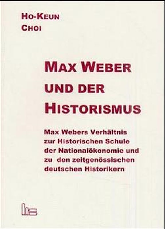Max Weber und der Historismus