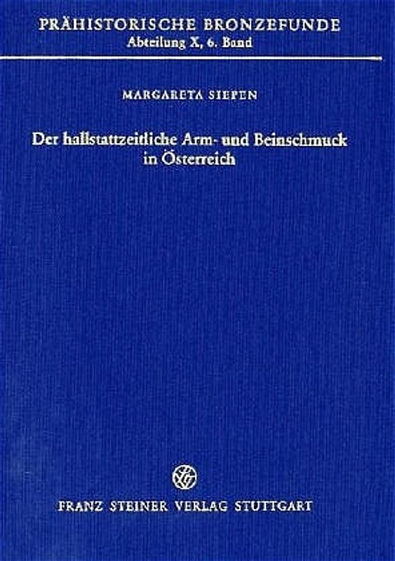 Der hallstattzeitliche Arm- und Beinschmuck in Österreich