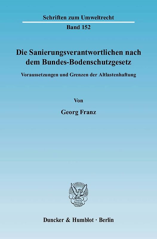 Die Sanierungsverantwortlichen nach dem Bundes-Bodenschutzgesetz.