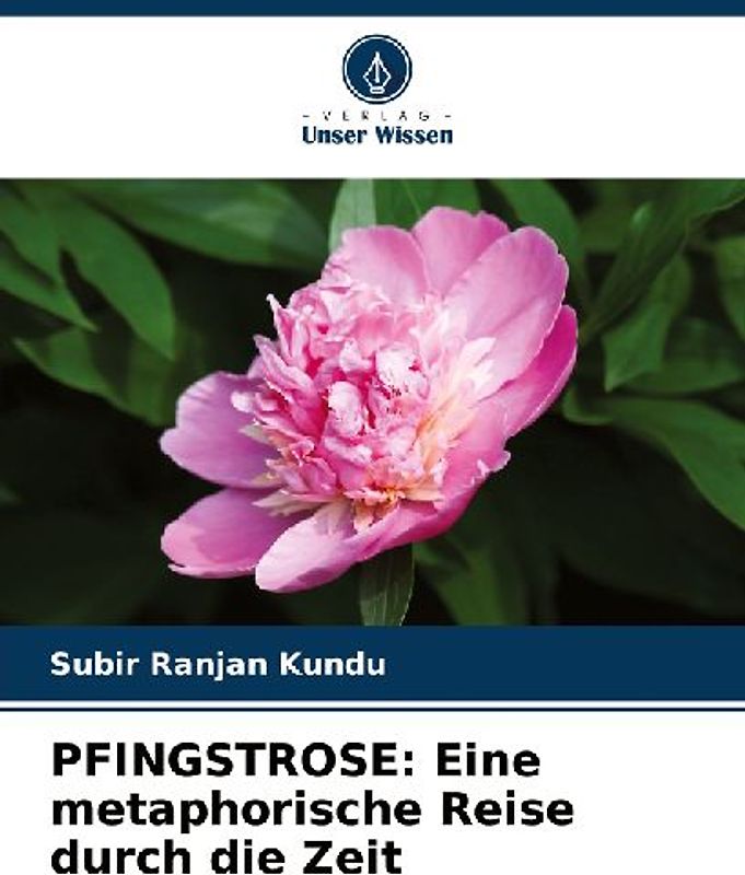 PFINGSTROSE: Eine metaphorische Reise durch die Zeit