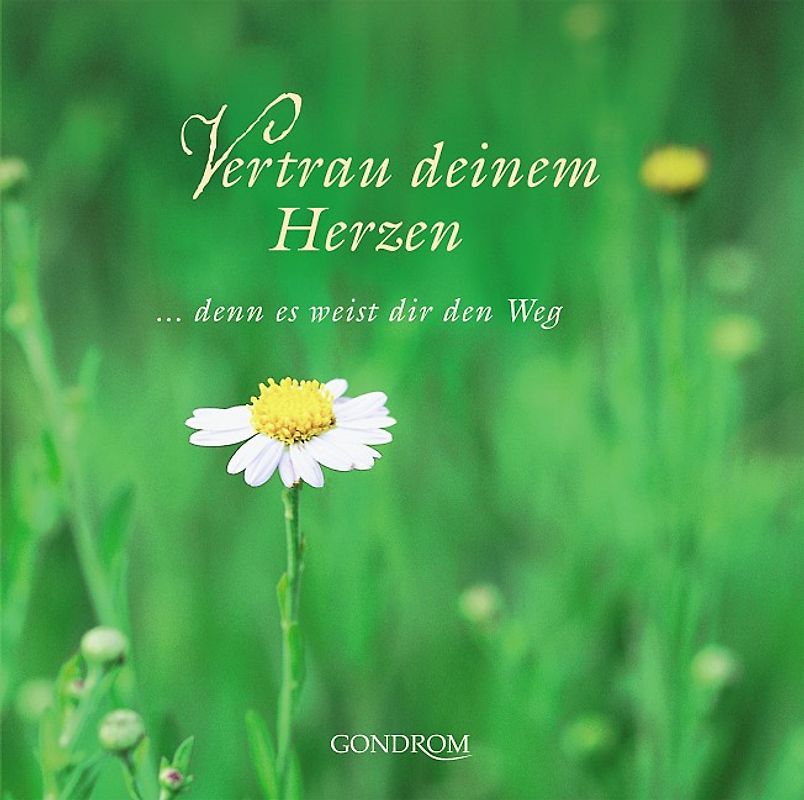 Vertrau deinem Herzen...