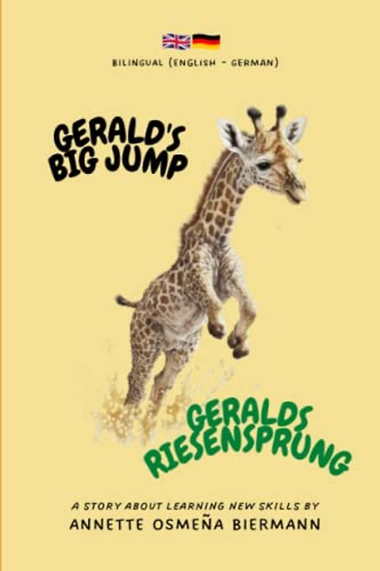 Gerald's Big Jump / Geralds Riesensprung - Bilingual Book (English - German): A story about learning new skills / Eine Geschichte über das Erlernen ... for Kids / Zweisprachige Bücher für Kinder)