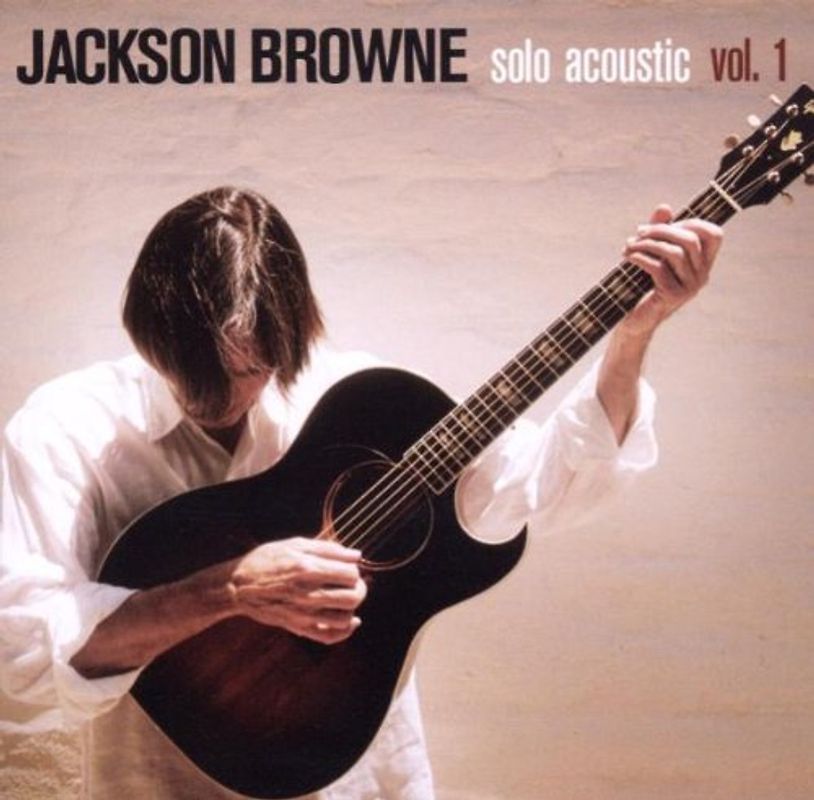 Jackson Browne - Solo Acoustic Vol. 1