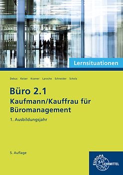 Büro 2.1 - Kaufmann/Kauffrau für Büromanagement, Lernsituationen, 1. Ausbildungsjahr