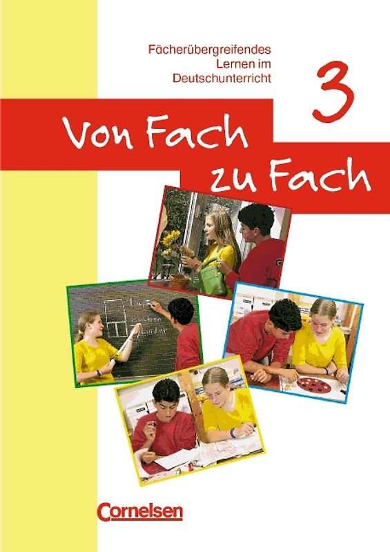 Von Fach zu Fach. Fächerübergreifendes Lernen im Deutschunterricht / Heft 3 - Arbeitsheft