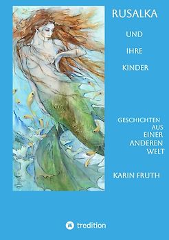 Rusalka und ihre Kinder