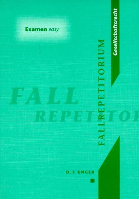 Gesellschaftsrecht. Fallrepetitorium