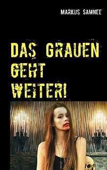 Das Grauen geht weiter!