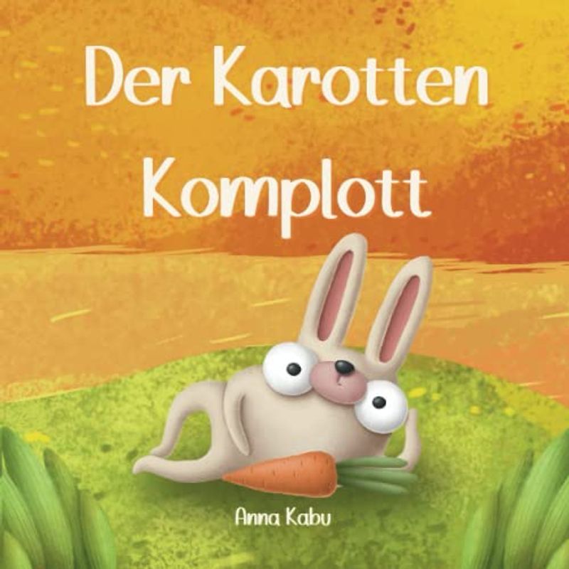Der Karotten Komplott: Ein lustiges Kinderbuch zum Vorlesen