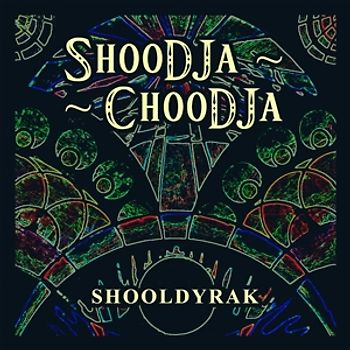 Shoodja-Choodja - Shooldyrak
