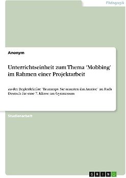 Unterrichtseinheit zum Thema 'Mobbing' im Rahmen einer Projektarbeit