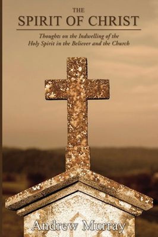 The Spirit of Christ: Thoughts on the Indwelling of the Holy Spirit and the Church