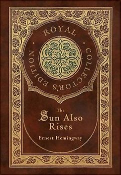 The Sun Also Rises (Royal Collector's Edition) (Case Laminate Hardcover with Jacket)