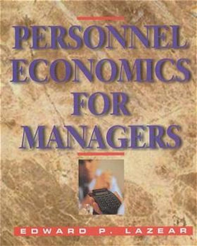 Personnel Economics for Managers