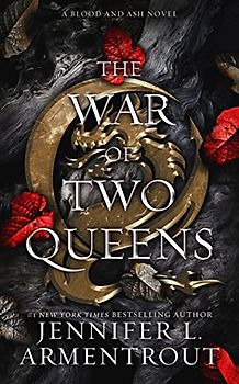 The War of Two Queens (Blood and Ash, 4)