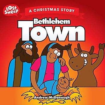 Bethlehem Town: A Christmas Story (Lost Sheep)