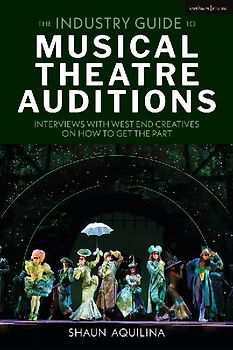 The Industry Guide to Musical Theatre Auditions