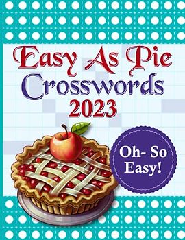 Crossword Puzzle Easy as Pie 2023 book for Adults: Easy as Pie Crossword 2023 Puzzle book for Adults & Seniors | Easy Crossword Puzzle for Adults | Relaxing Puzzles