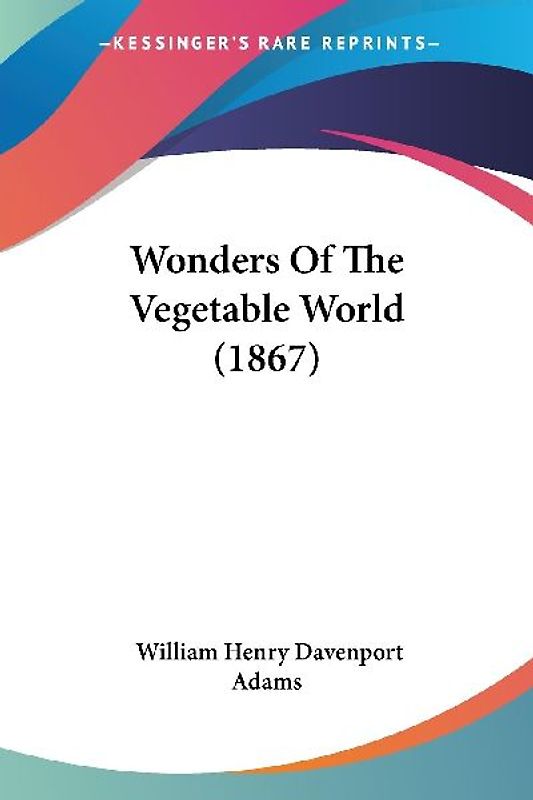 Wonders Of The Vegetable World (1867)