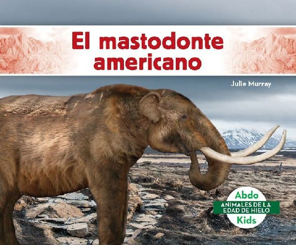 El Mastodonte Americano (American Mastodon)