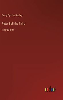 Peter Bell the Third: in large print