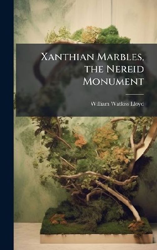 Xanthian Marbles, the Nereid Monument