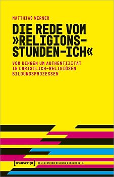 Die Rede vom »Religionsstunden-Ich«