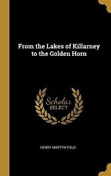 From the Lakes of Killarney to the Golden Horn