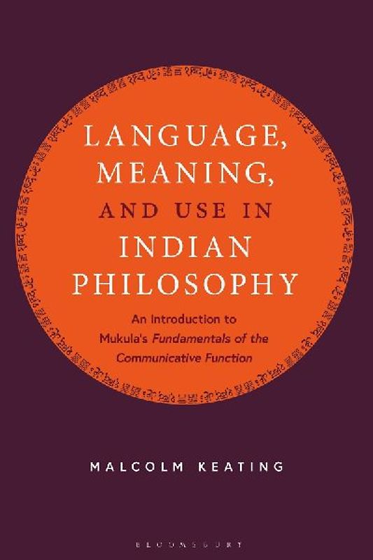 Language, Meaning, and Use in Indian Philosophy