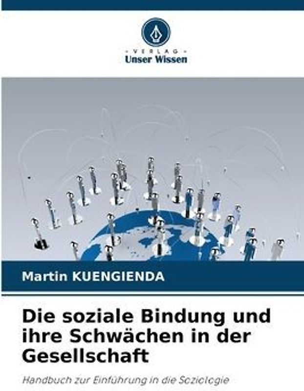 Die soziale Bindung und ihre Schwächen in der Gesellschaft
