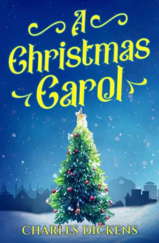 A Christmas Carol (Annotated and Illustrated)