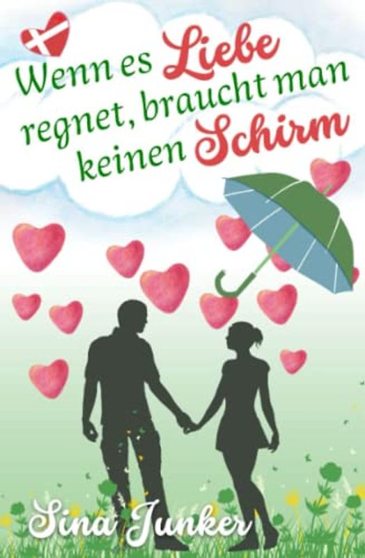 Wenn es Liebe regnet, braucht man keinen Schirm (Tideborg-Reihe / Verliebt in Dänemark, Band 2)