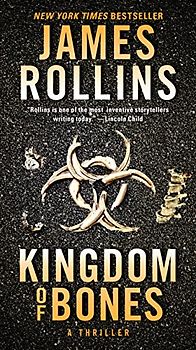 Kingdom of Bones: A Thriller (Sigma Force Novels, 22, Band 22)