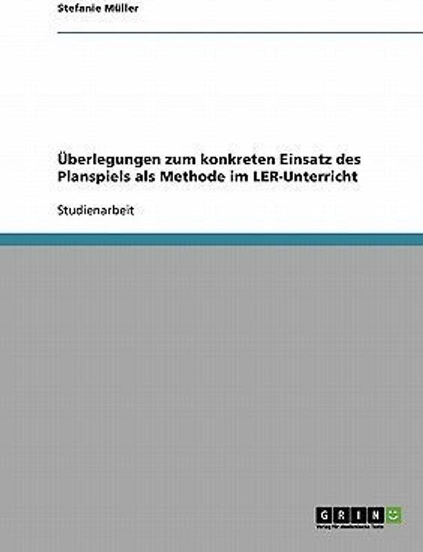 Überlegungen zum konkreten Einsatz des Planspiels als Methode im LER-Unterricht