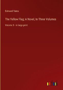 The Yellow Flag; A Novel, In Three Volumes